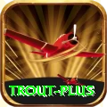 trout Premium Latest v4.1.7